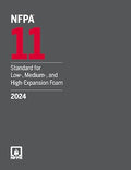 NFPA 11, Standard for Low-, Medium-, and High-Expansion Foam, 2024 Edition NFPA